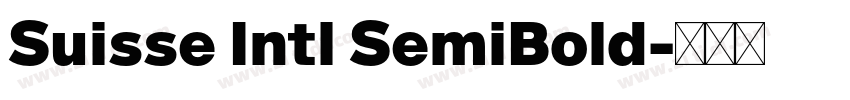 Suisse Intl SemiBold字体转换 Suisse Intl SemiBold字体转换